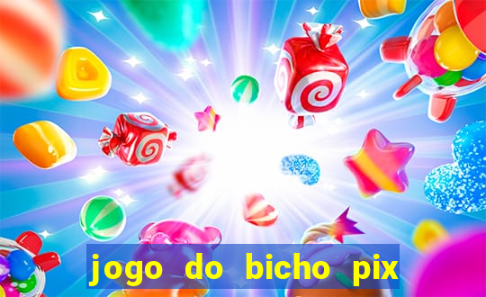 jogo do bicho pix da sorte