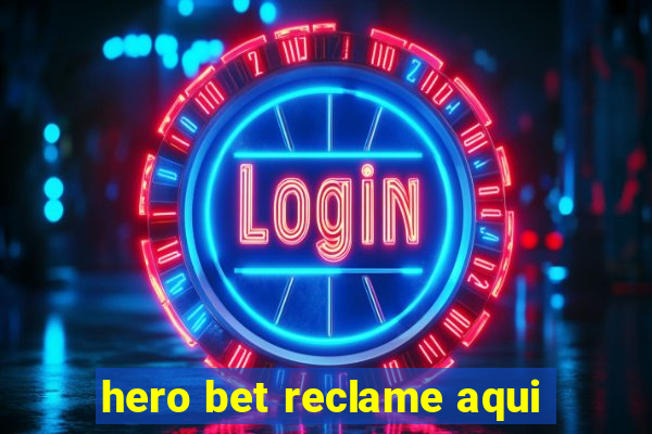 hero bet reclame aqui