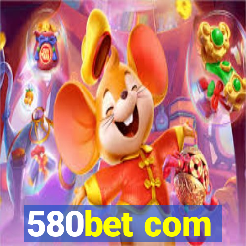 580bet com