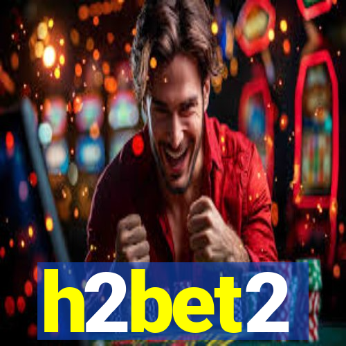 h2bet2