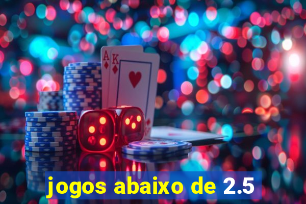 jogos abaixo de 2.5