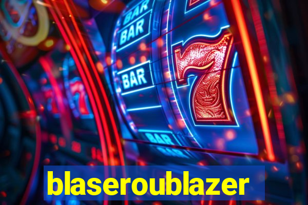 blaseroublazer