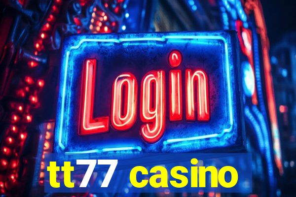 tt77 casino