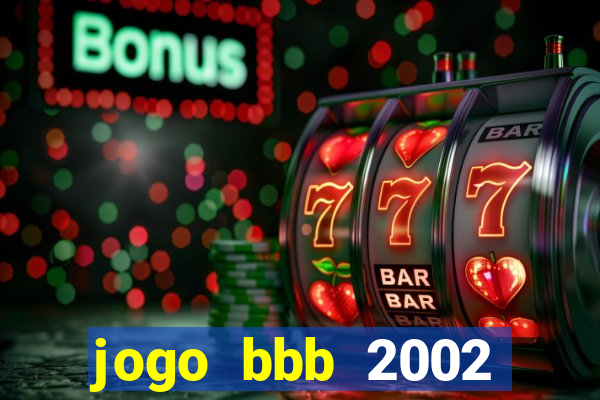 jogo bbb 2002 download android