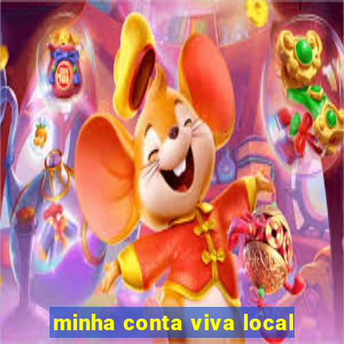 minha conta viva local