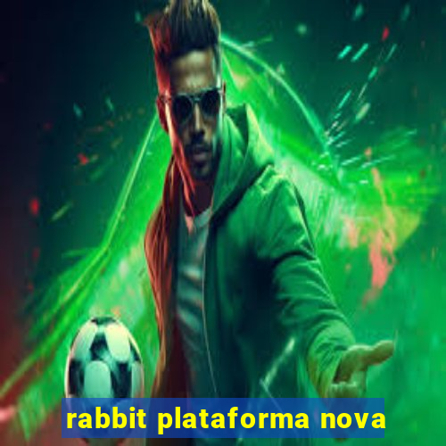 rabbit plataforma nova