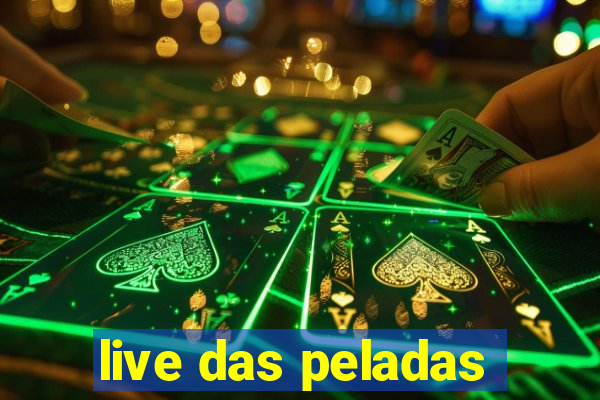 live das peladas