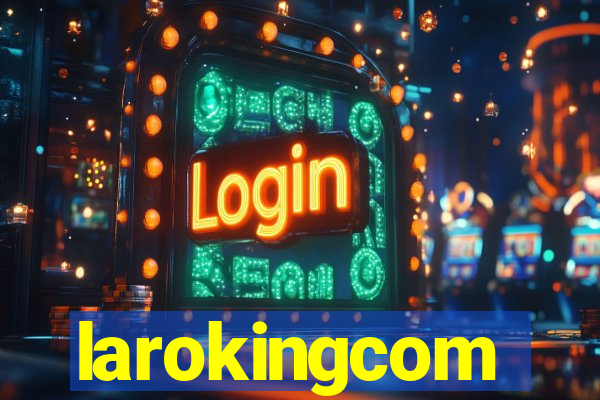 larokingcom