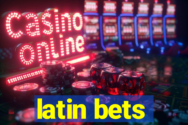 latin bets