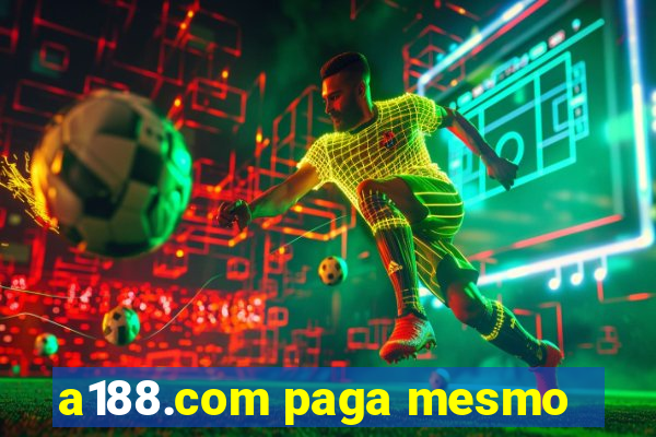 a188.com paga mesmo