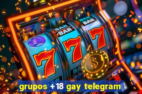 grupos +18 gay telegram