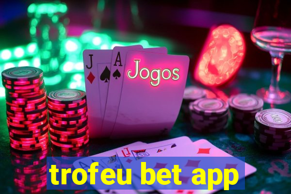 trofeu bet app