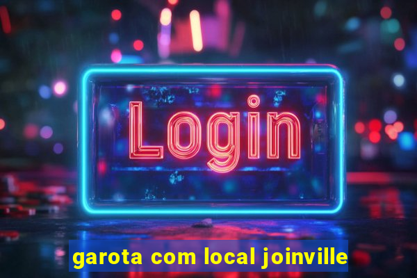 garota com local joinville