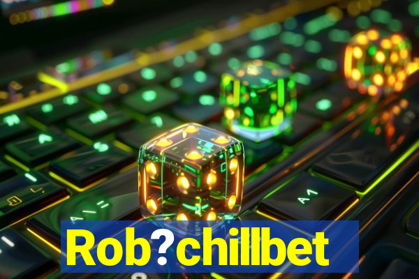 Rob?chillbet