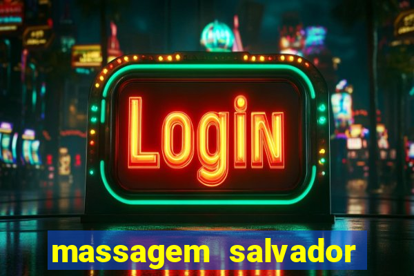 massagem salvador de bahia