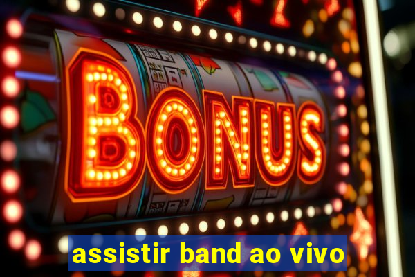 assistir band ao vivo