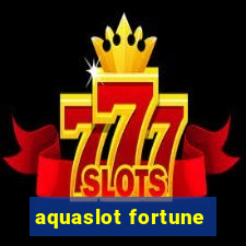 aquaslot fortune