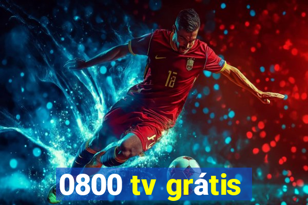 0800 tv grátis