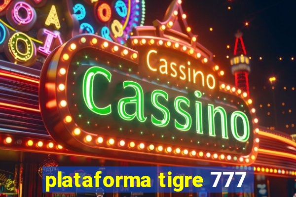 plataforma tigre 777