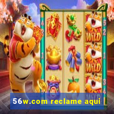 56w.com reclame aqui