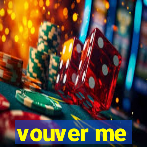 vouver me