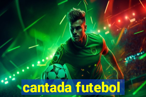 cantada futebol