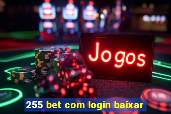 255 bet com login baixar