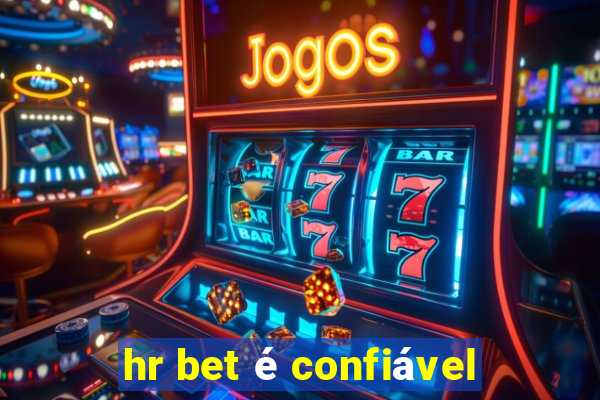 hr bet é confiável