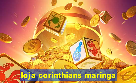 loja corinthians maringa