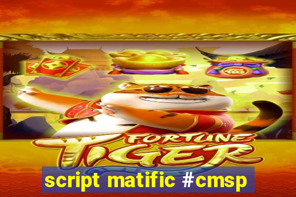 script matific #cmsp