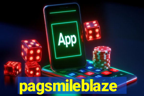 pagsmileblaze