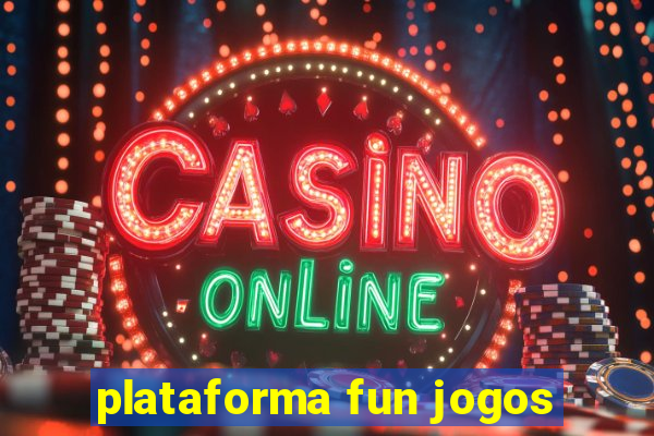 plataforma fun jogos