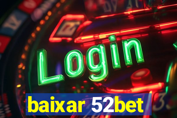 baixar 52bet