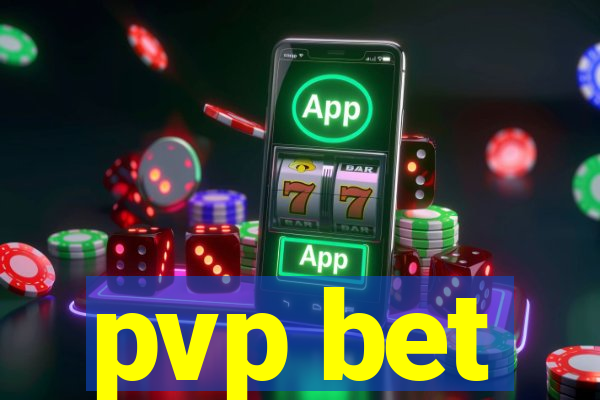 pvp bet