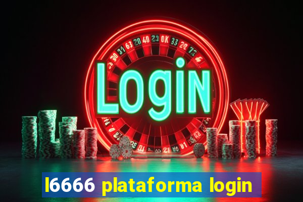 l6666 plataforma login