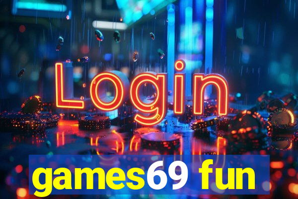 games69 fun