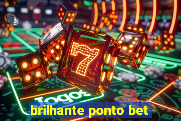 brilhante ponto bet