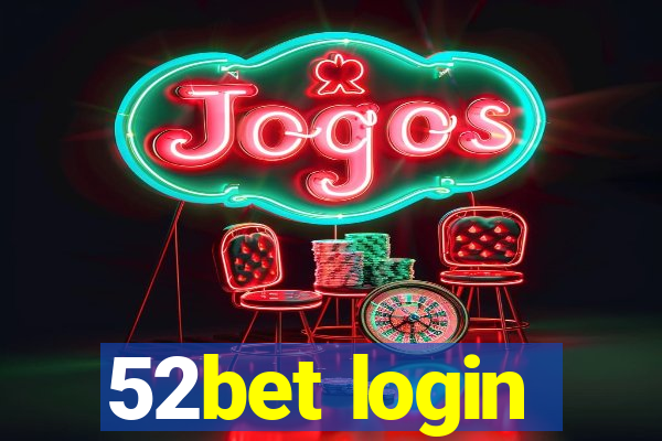 52bet login