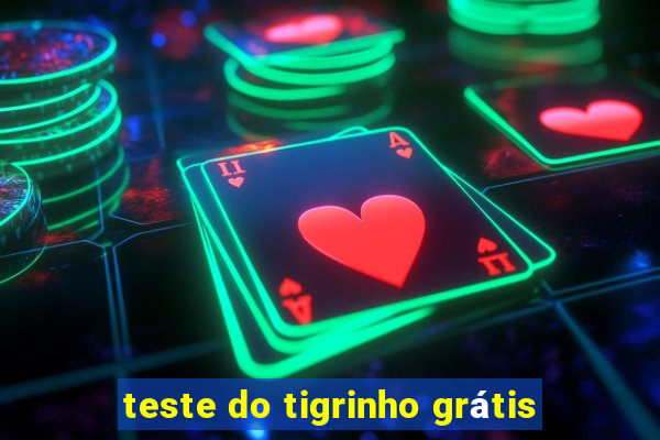 teste do tigrinho grátis