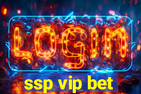 ssp vip bet