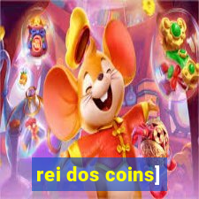 rei dos coins]