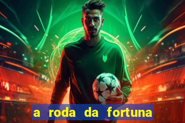 a roda da fortuna tarot conselho