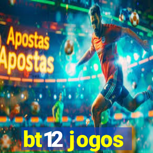 bt12 jogos