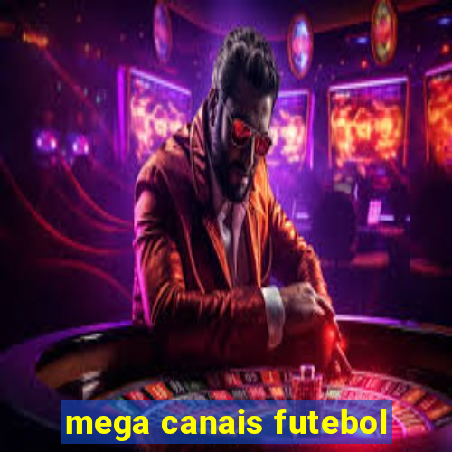 mega canais futebol