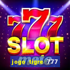 jogo tigre 777 como jogar