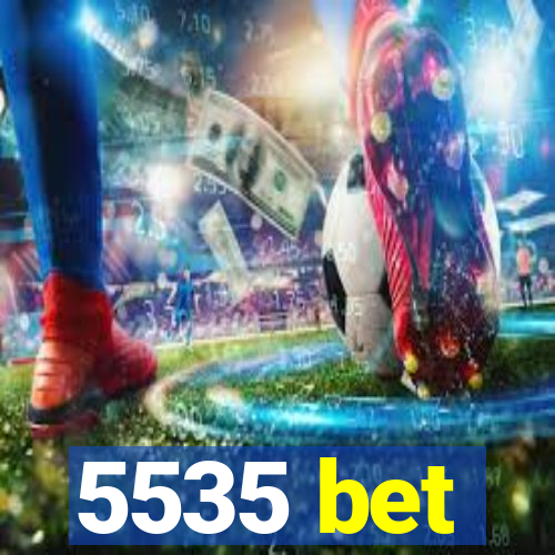 5535 bet