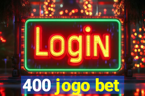 400 jogo bet