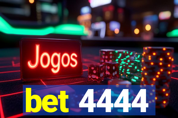 bet 4444