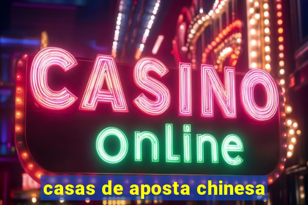 casas de aposta chinesa