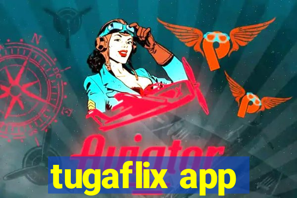 tugaflix app